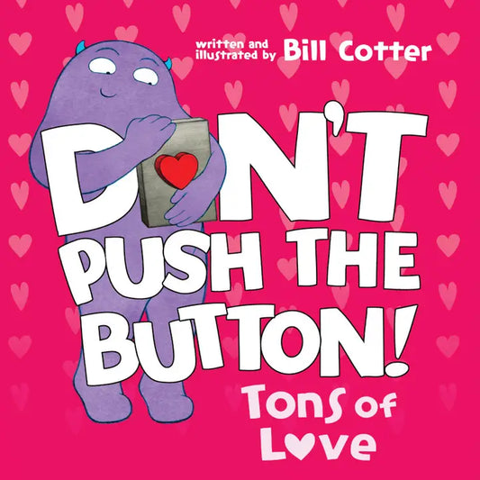 Don't Push the Button: Tons of Love Book